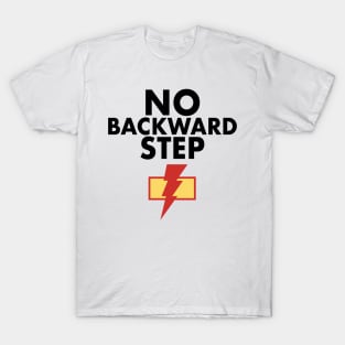 No Backward Step T-Shirt